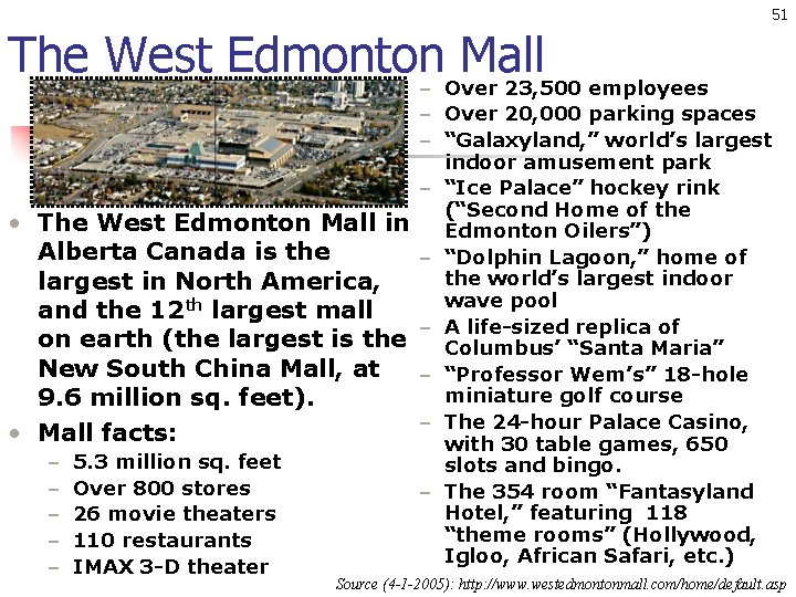 51 The West Edmonton Mall – Over 23, 500 employees • • – Over