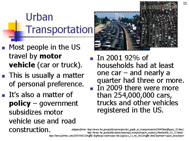 55 Urban Transportation n Most people in the US travel by motor vehicle (car