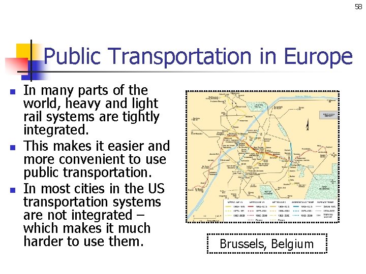 58 Public Transportation in Europe n n n In many parts of the world,