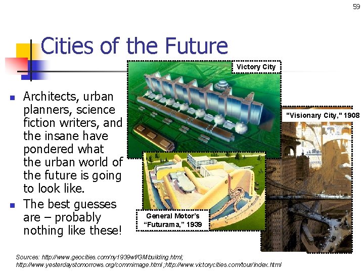 59 Cities of the Future Victory City n n Architects, urban planners, science fiction