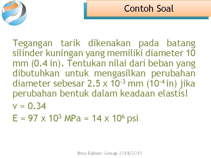 Contoh Soal Tegangan tarik dikenakan pada batang silinder kuningan yang memiliki diameter 10 mm