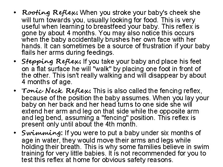 • Rooting Reflex: When you stroke your baby's cheek she will turn towards • Rooting Reflex: When you stroke your baby's cheek she will turn towards