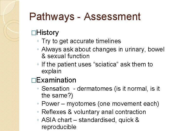 Pathways - Assessment �History ◦ Try to get accurate timelines ◦ Always ask about