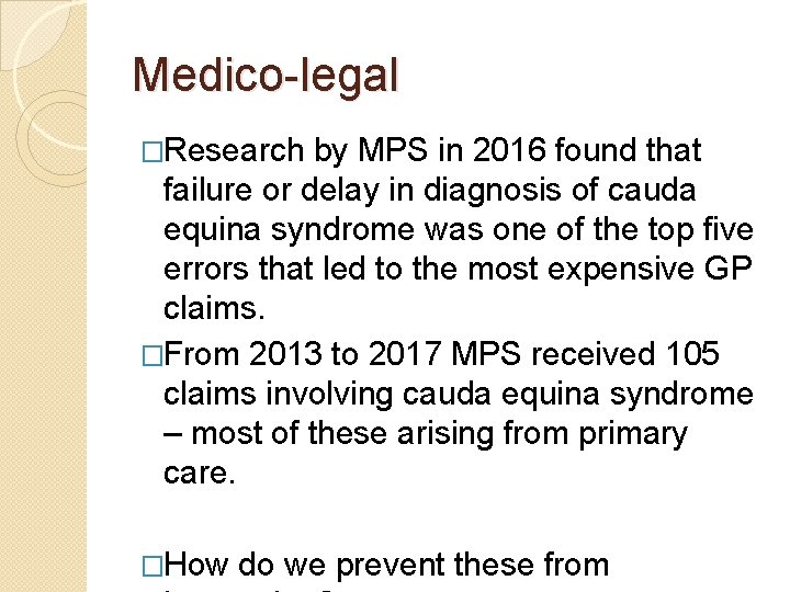 Medico-legal �Research by MPS in 2016 found that failure or delay in diagnosis of
