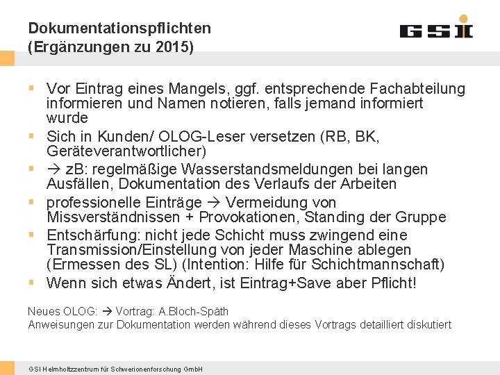 Dokumentationspflichten (Ergänzungen zu 2015) § Vor Eintrag eines Mangels, ggf. entsprechende Fachabteilung informieren und