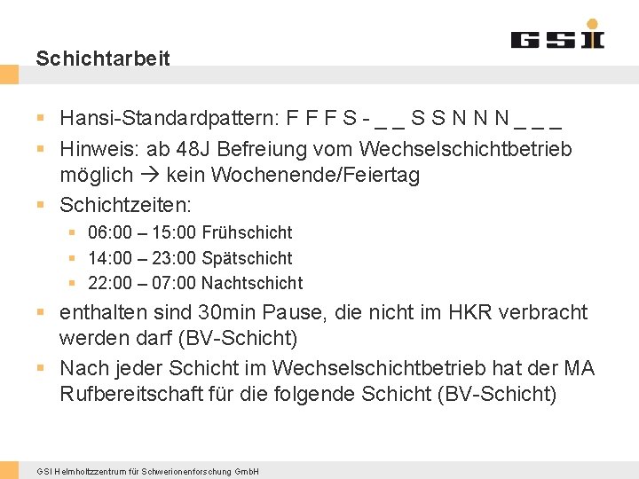 Schichtarbeit § Hansi-Standardpattern: F F F S - _ _ S S N N