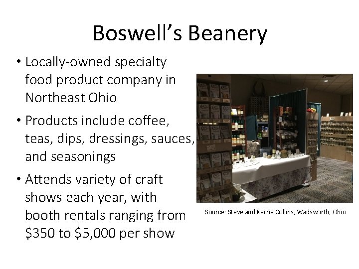 Boswell’s Beanery • Locally-owned specialty food product company in Northeast Ohio • Products include