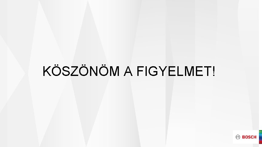 KÖSZÖNÖM A FIGYELMET! 