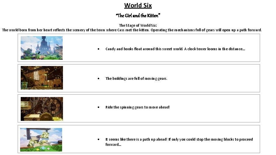 World Six “The Girl and the Kitten” The Stage of World Six: The world
