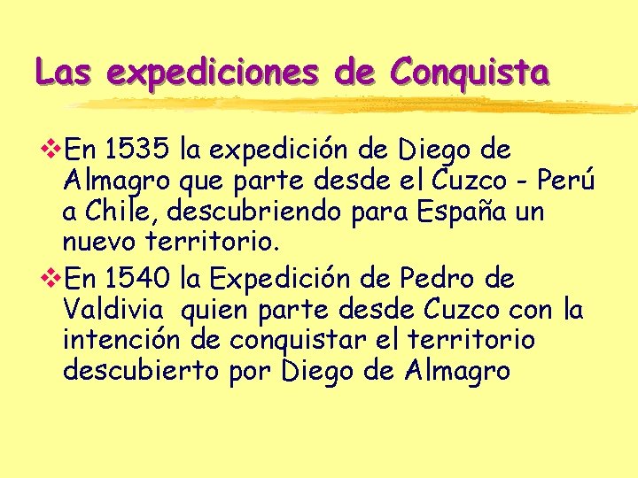 Las expediciones de Conquista v. En 1535 la expedición de Diego de Almagro que