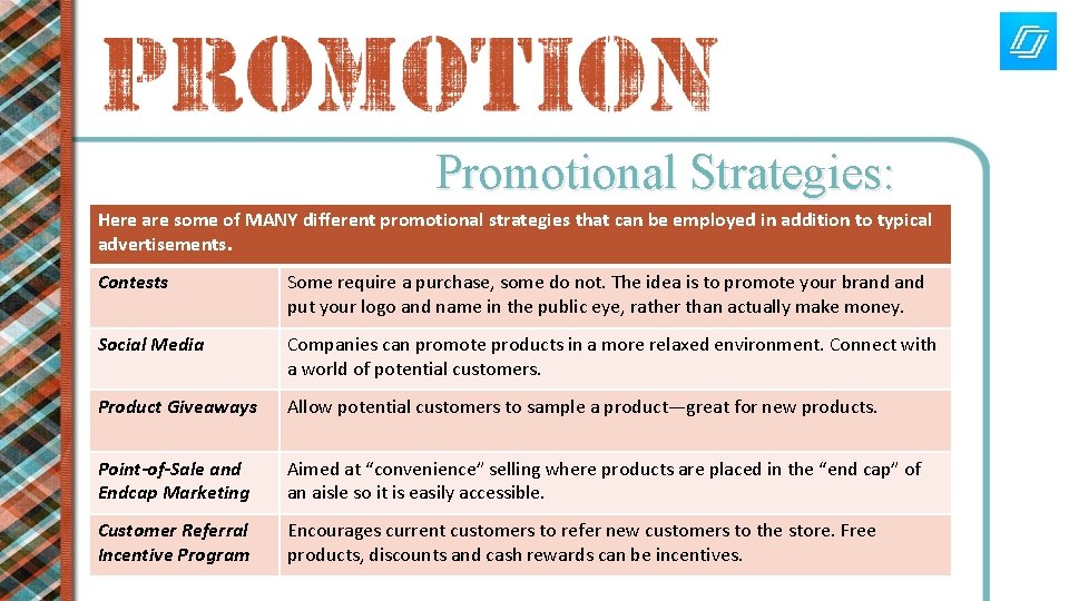 Promotional Strategies: Here are some of MANY different promotional strategies that can be employed