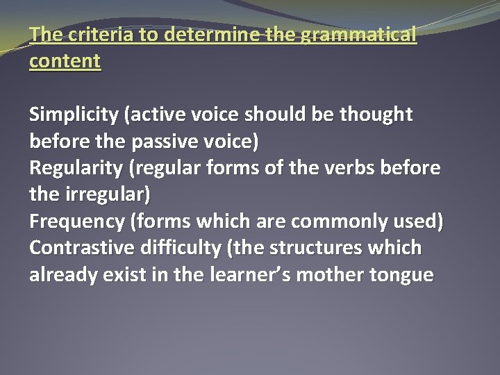 The criteria to determine the grammatical content Simplicity (active voice should be thought before