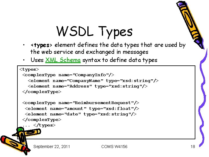 WSDL Types • <types> element defines the data types that are used by the