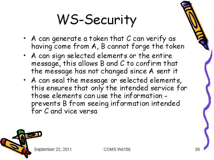 WS-Security • A can generate a token that C can verify as having come
