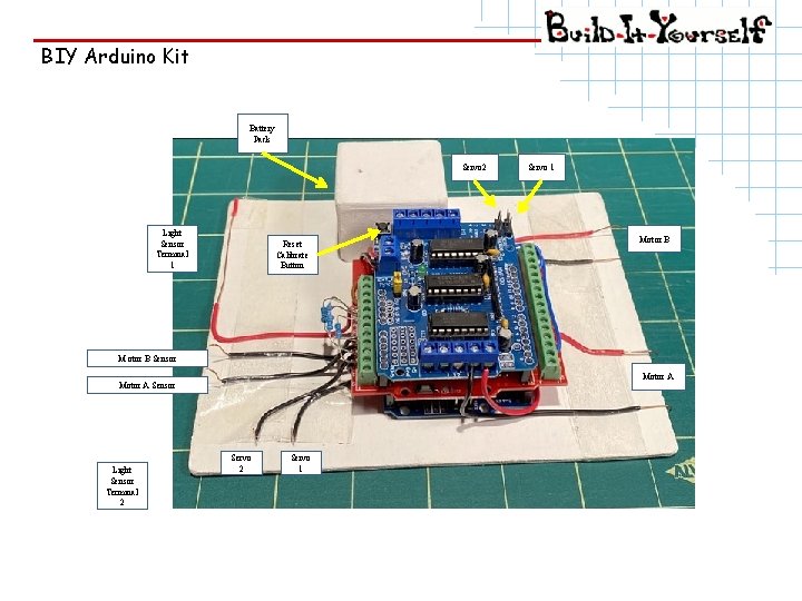 BIY Arduino Kit Battery Pack Servo 2 Light Sensor Terminal 1 Reset Calibrate Button