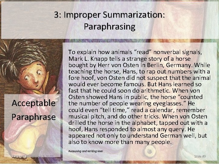 3: Improper Summarization: Paraphrasing Acceptable Paraphrase To explain how animals “read” nonverbal signals, Mark