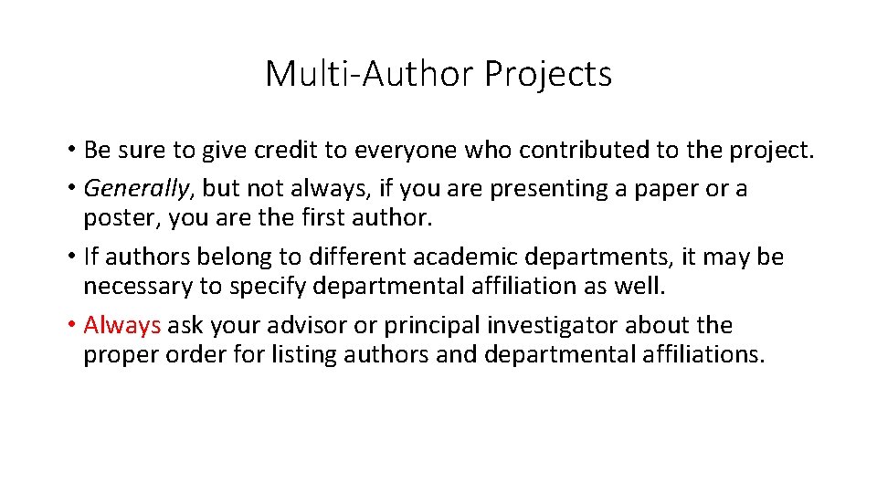 Multi-Author Projects • Be sure to give credit to everyone who contributed to the