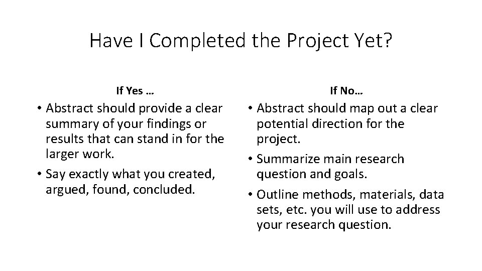 Have I Completed the Project Yet? If Yes … • Abstract should provide a