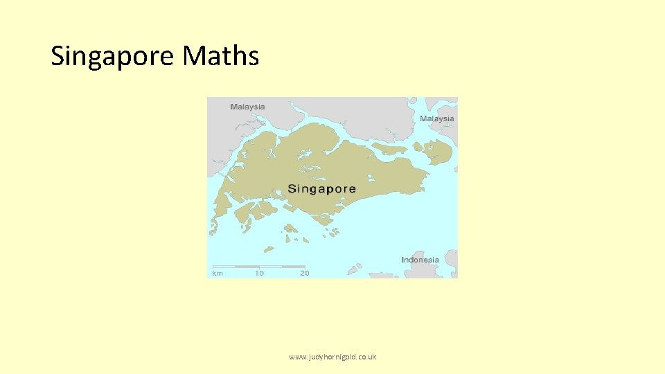 Singapore Maths www. judyhornigold. co. uk 