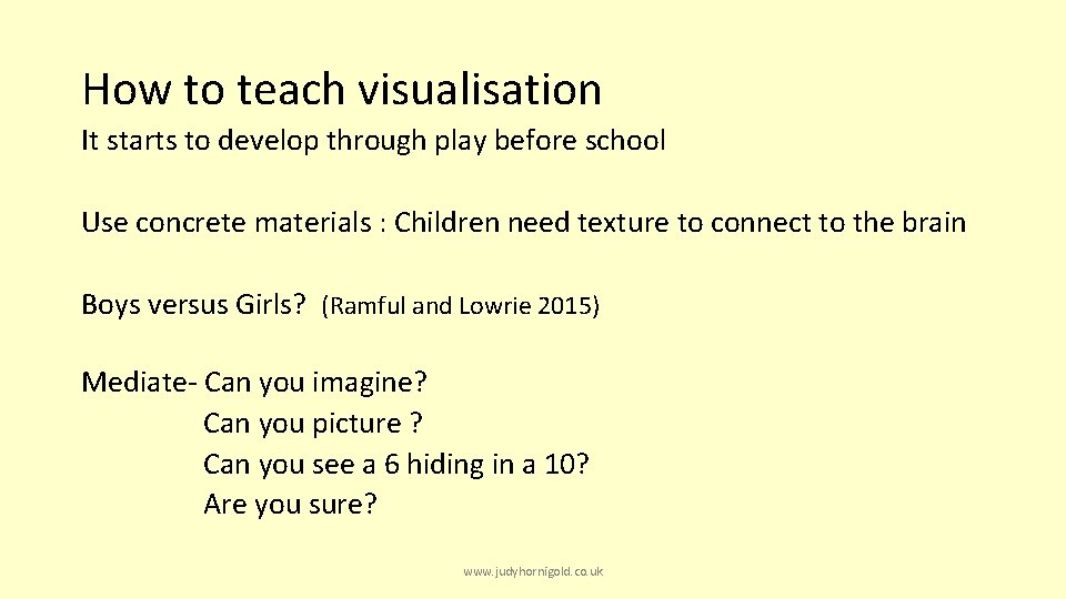 How to teach visualisation It starts to develop through play before school Use concrete