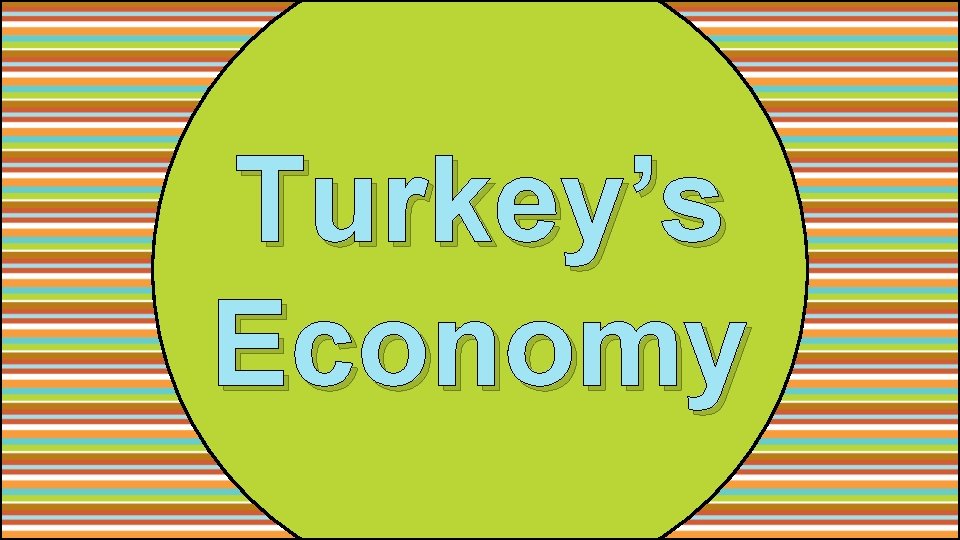 Turkey’s Economy 