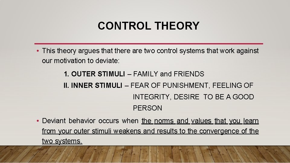 CONTROL THEORY • This theory argues that there are two control systems that work