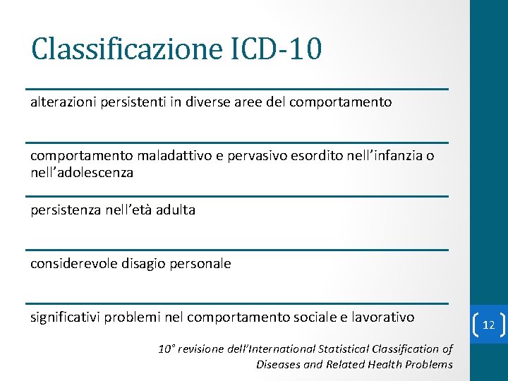 Classificazione ICD-10 alterazioni persistenti in diverse aree del comportamento maladattivo e pervasivo esordito nell’infanzia