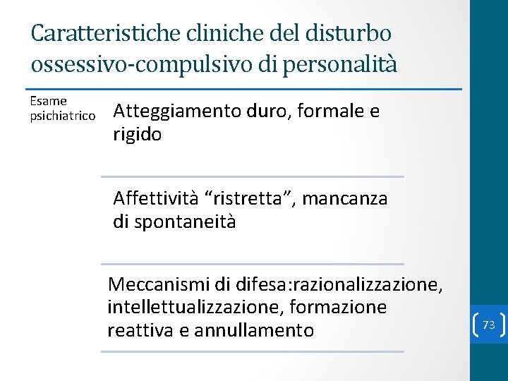 Caratteristiche cliniche del disturbo ossessivo-compulsivo di personalità Esame psichiatrico Atteggiamento duro, formale e rigido