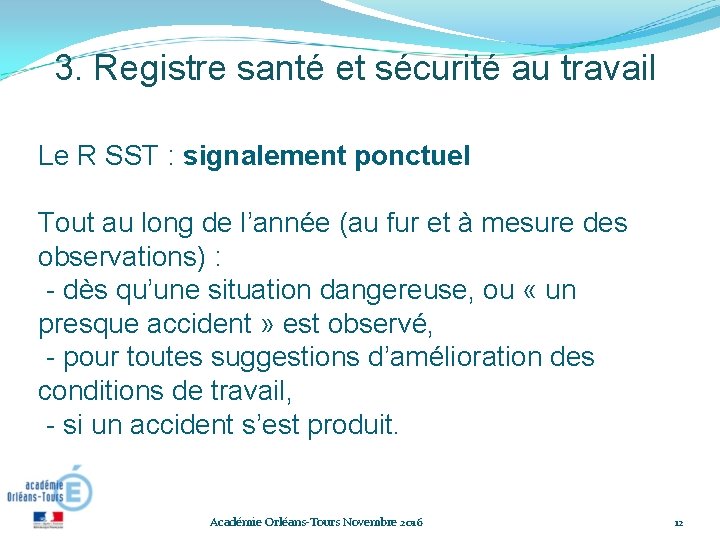 3. Registre santé et sécurité au travail Le R SST : signalement ponctuel Tout 3. Registre santé et sécurité au travail Le R SST : signalement ponctuel Tout