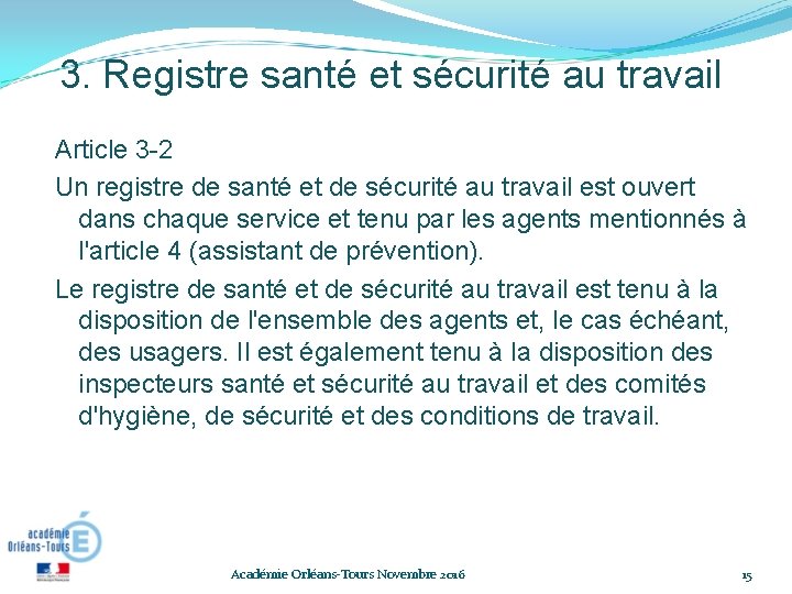 3. Registre santé et sécurité au travail Article 3 -2 Un registre de santé 3. Registre santé et sécurité au travail Article 3 -2 Un registre de santé