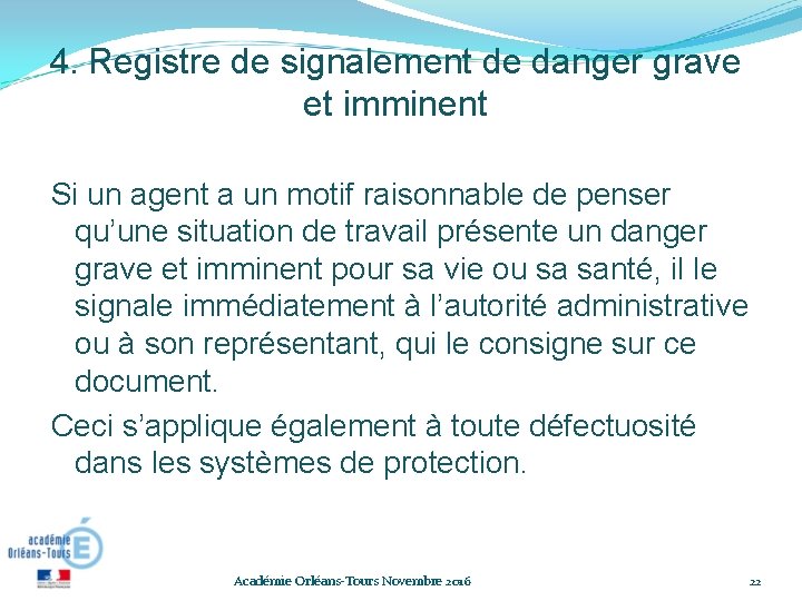 4. Registre de signalement de danger grave et imminent Si un agent a un 4. Registre de signalement de danger grave et imminent Si un agent a un