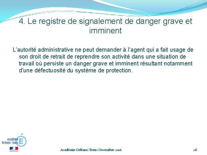 4. Le registre de signalement de danger grave et imminent L’autorité administrative ne peut 4. Le registre de signalement de danger grave et imminent L’autorité administrative ne peut