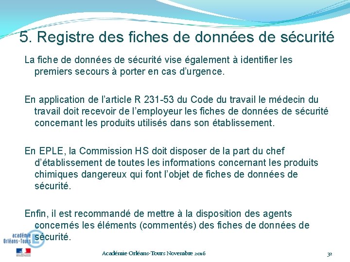 5. Registre des fiches de données de sécurité La fiche de données de sécurité 5. Registre des fiches de données de sécurité La fiche de données de sécurité
