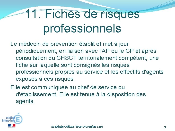 11. Fiches de risques professionnels Le médecin de prévention établit et met à jour 11. Fiches de risques professionnels Le médecin de prévention établit et met à jour