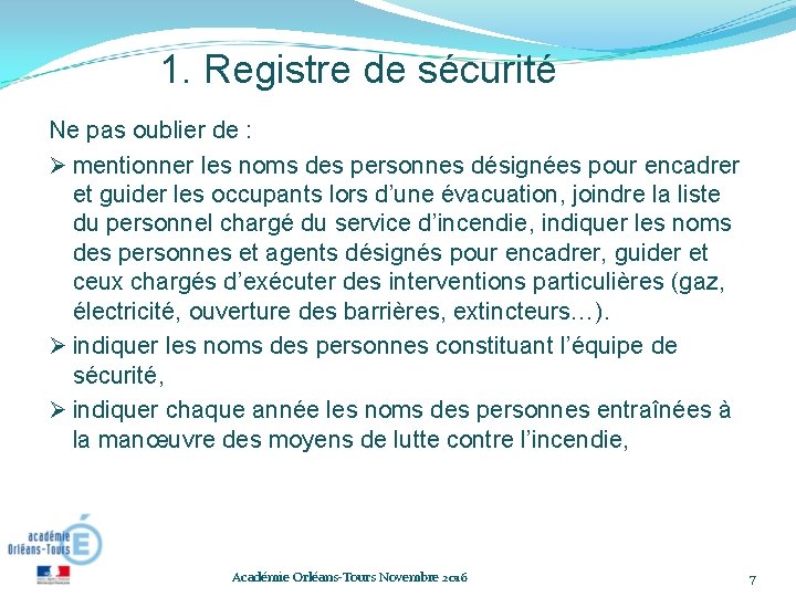1. Registre de sécurité Ne pas oublier de : mentionner les noms des personnes 1. Registre de sécurité Ne pas oublier de : mentionner les noms des personnes
