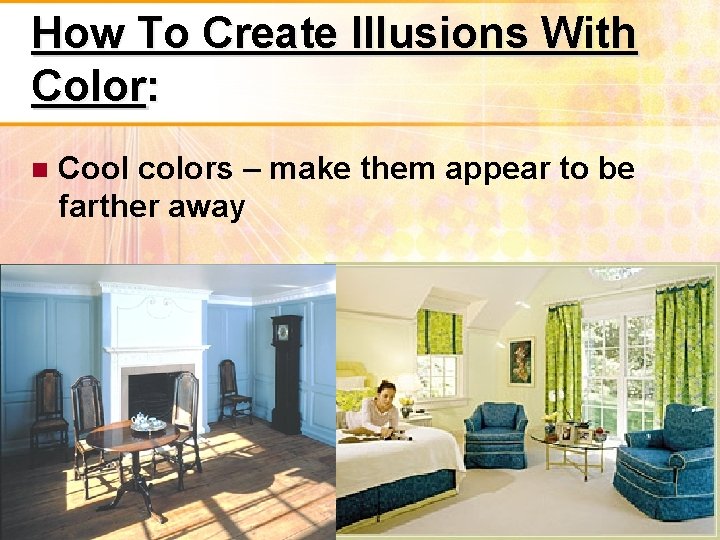 How To Create Illusions With Color: Cool colors – make them appear to be