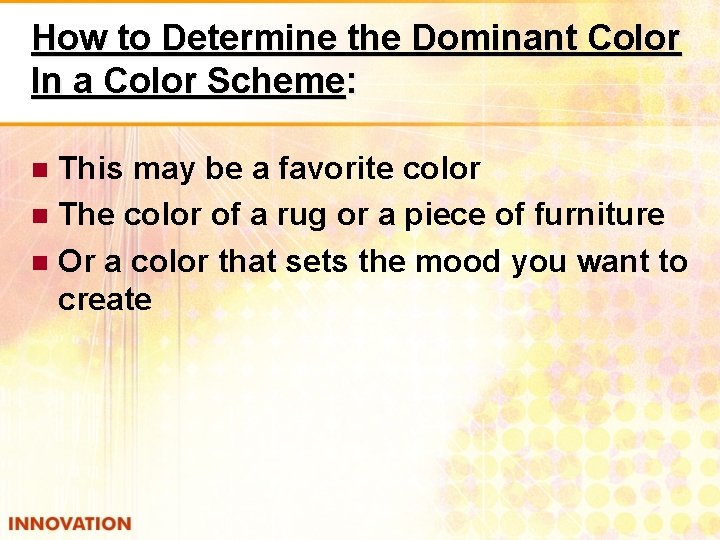 How to Determine the Dominant Color In a Color Scheme: This may be a