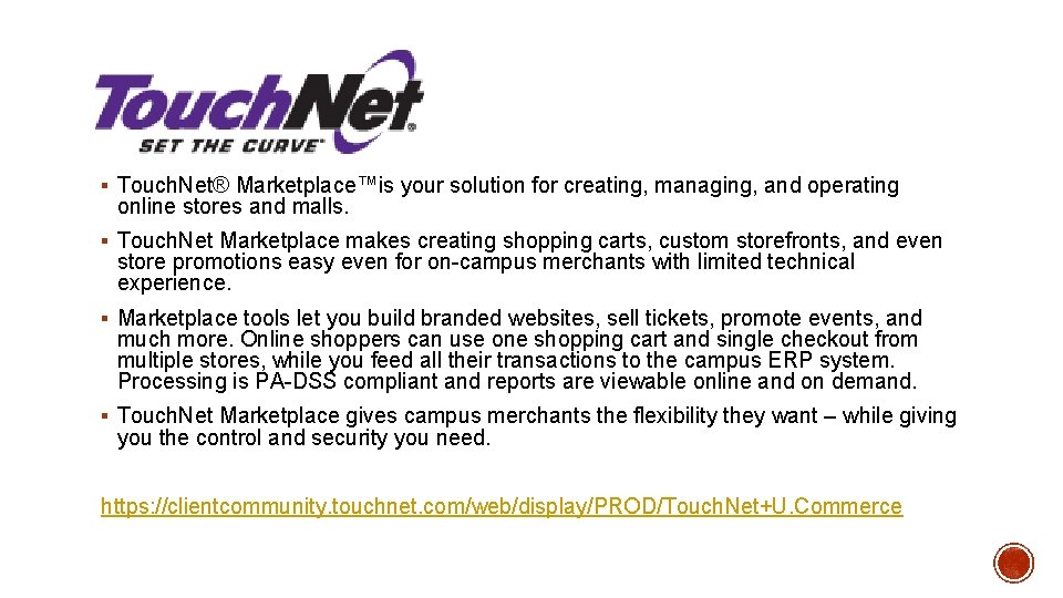 § Touch. Net® Marketplace™is your solution for creating, managing, and operating online stores and
