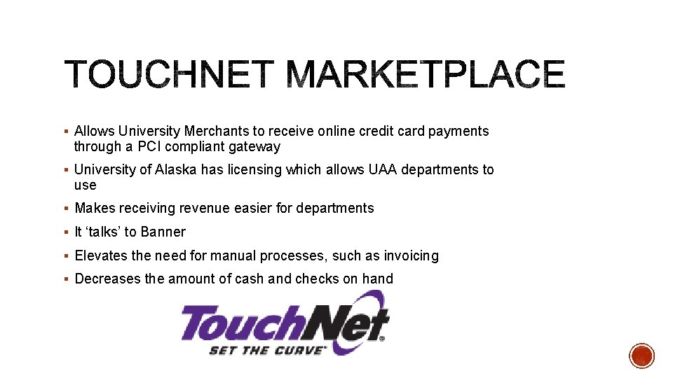 § Allows University Merchants to receive online credit card payments through a PCI compliant