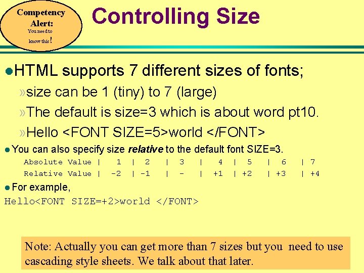 Competency Alert: You need to Controlling Size ! know this l. HTML supports 7 Competency Alert: You need to Controlling Size ! know this l. HTML supports 7