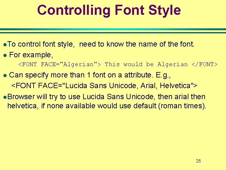 Controlling Font Style l. To control font style, need to know the name of Controlling Font Style l. To control font style, need to know the name of