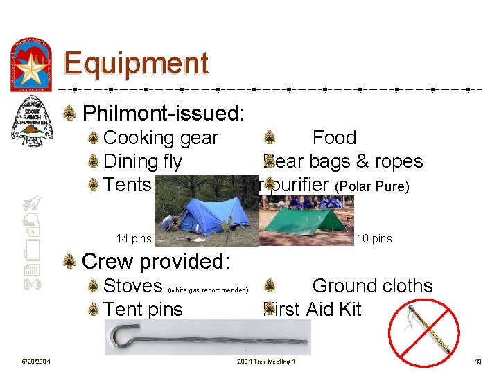 Equipment 620 -B Philmont-issued: 5/20/2004 Cooking gear Food Dining fly Bear bags & ropes