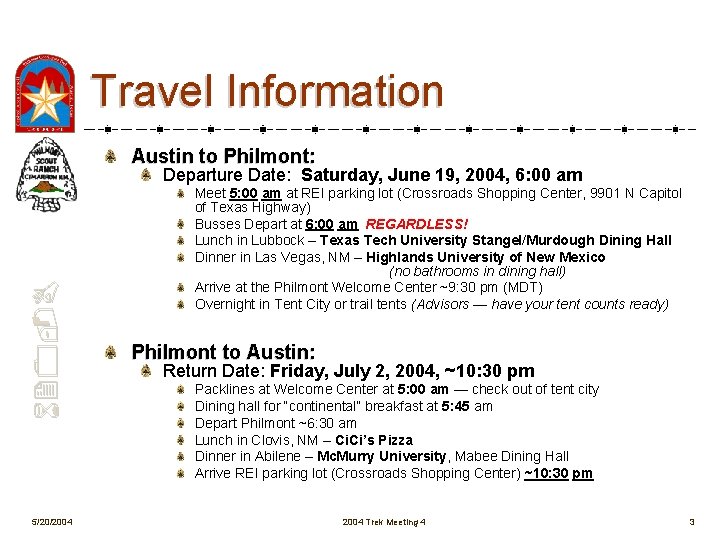 Travel Information Austin to Philmont: 620 -B Departure Date: Saturday, June 19, 2004, 6: