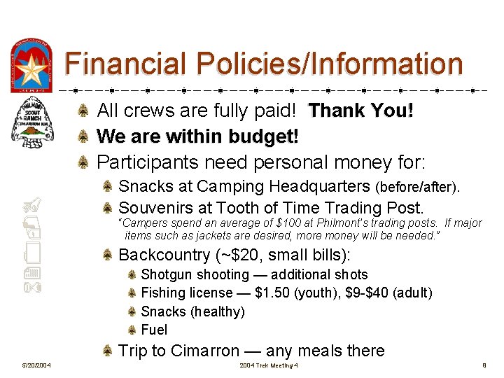 Financial Policies/Information 620 -B All crews are fully paid! Thank You! We are within