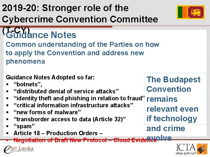 2019 -20: Stronger role of the Cybercrime Convention Committee (T-CY) Guidance Notes Common understanding 2019 -20: Stronger role of the Cybercrime Convention Committee (T-CY) Guidance Notes Common understanding