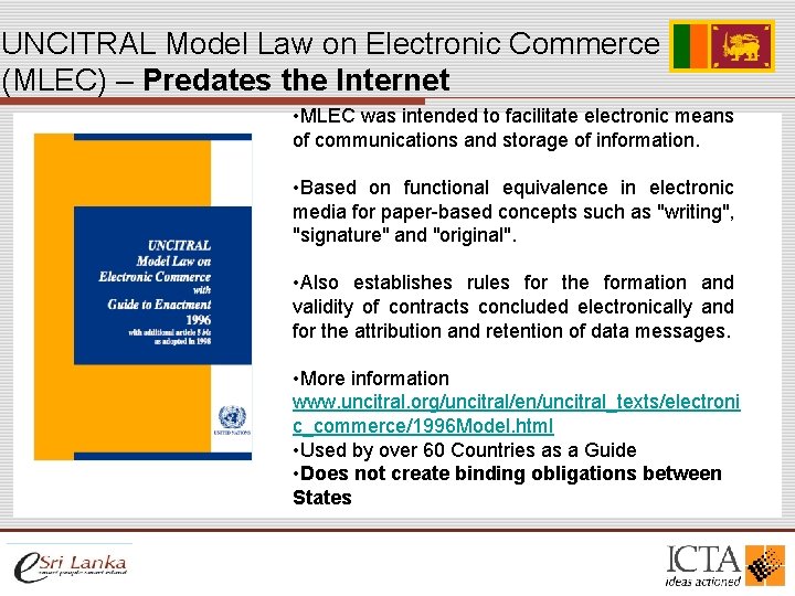 UNCITRAL Model Law on Electronic Commerce (MLEC) – Predates the Internet • MLEC was UNCITRAL Model Law on Electronic Commerce (MLEC) – Predates the Internet • MLEC was