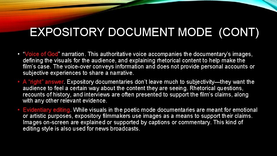 EXPOSITORY DOCUMENT MODE (CONT) • “Voice of God” narration. This authoritative voice accompanies the