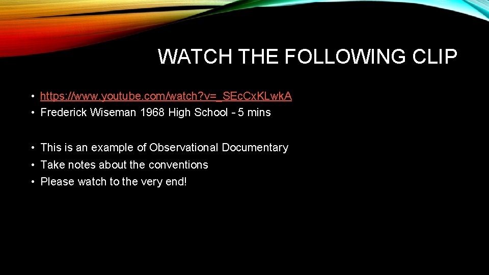 WATCH THE FOLLOWING CLIP • https: //www. youtube. com/watch? v=_SEc. Cx. KLwk. A •