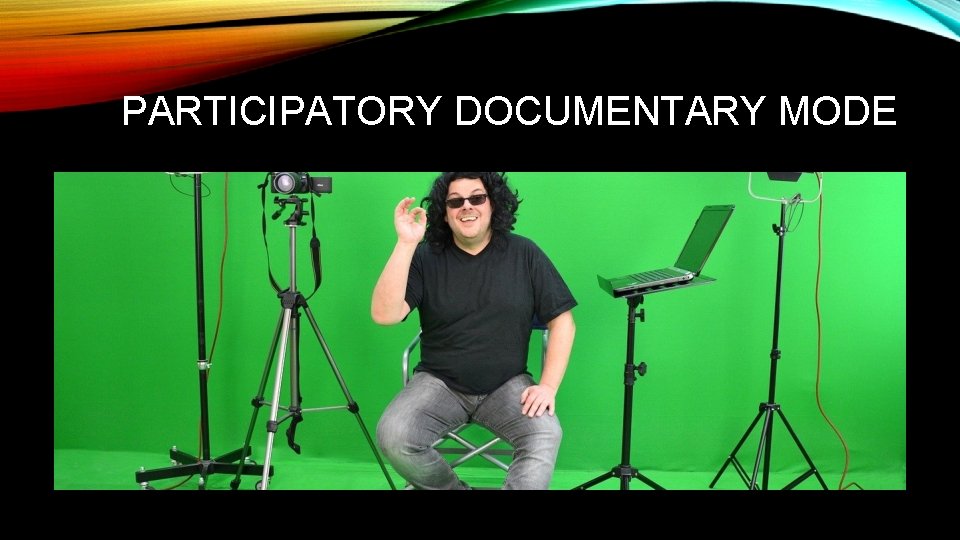 PARTICIPATORY DOCUMENTARY MODE 