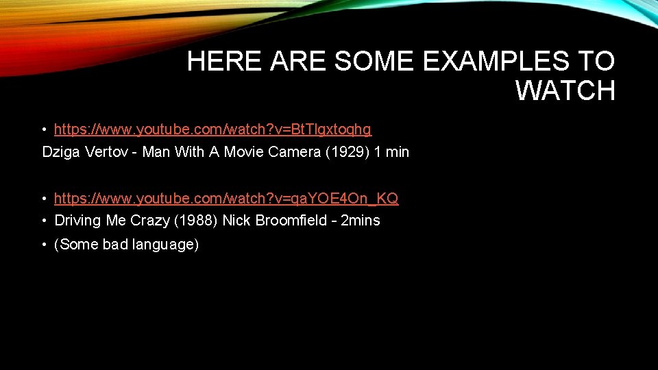 HERE ARE SOME EXAMPLES TO WATCH • https: //www. youtube. com/watch? v=Bt. Tlgxtoqhg Dziga